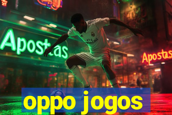 oppo jogos